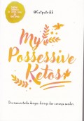 MY POSSESSIVE KETOS