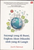 SAYANGI YANG DIBUMI ENGKAU AKAN DIKASIHI OLEH YANG DILANGIT